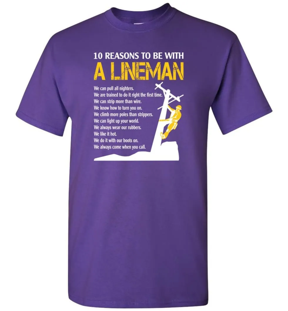 10 Reasons To Be With A Lineman Shirt Funny Lineman Shirts Lineman Gifts Men