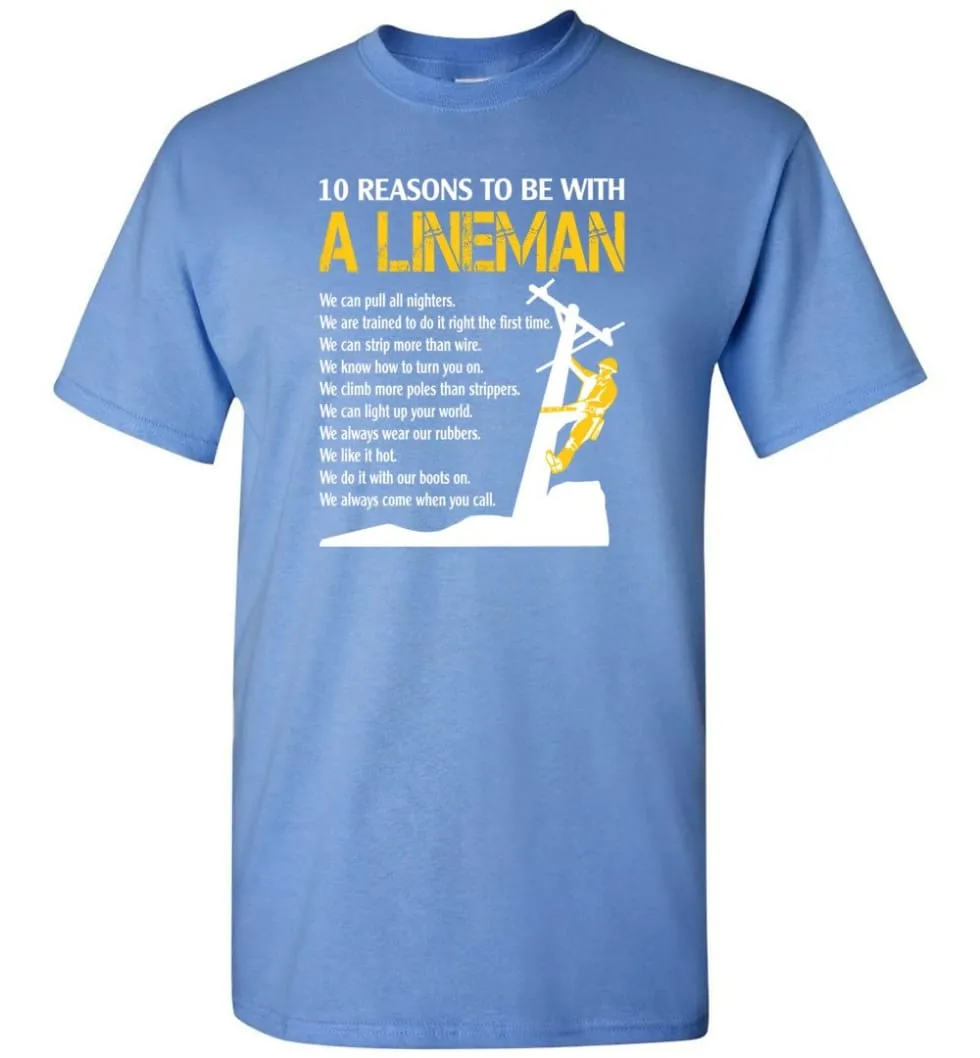 10 Reasons To Be With A Lineman Shirt Funny Lineman Shirts Lineman Gifts Men