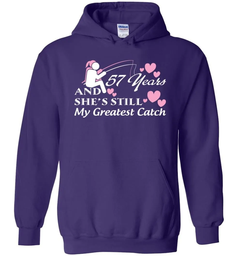 57 Years Anniversary She Still My Greatest Catch Hoodie