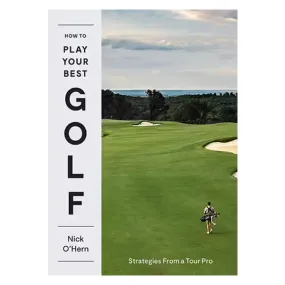 How To Play Your Best Golf