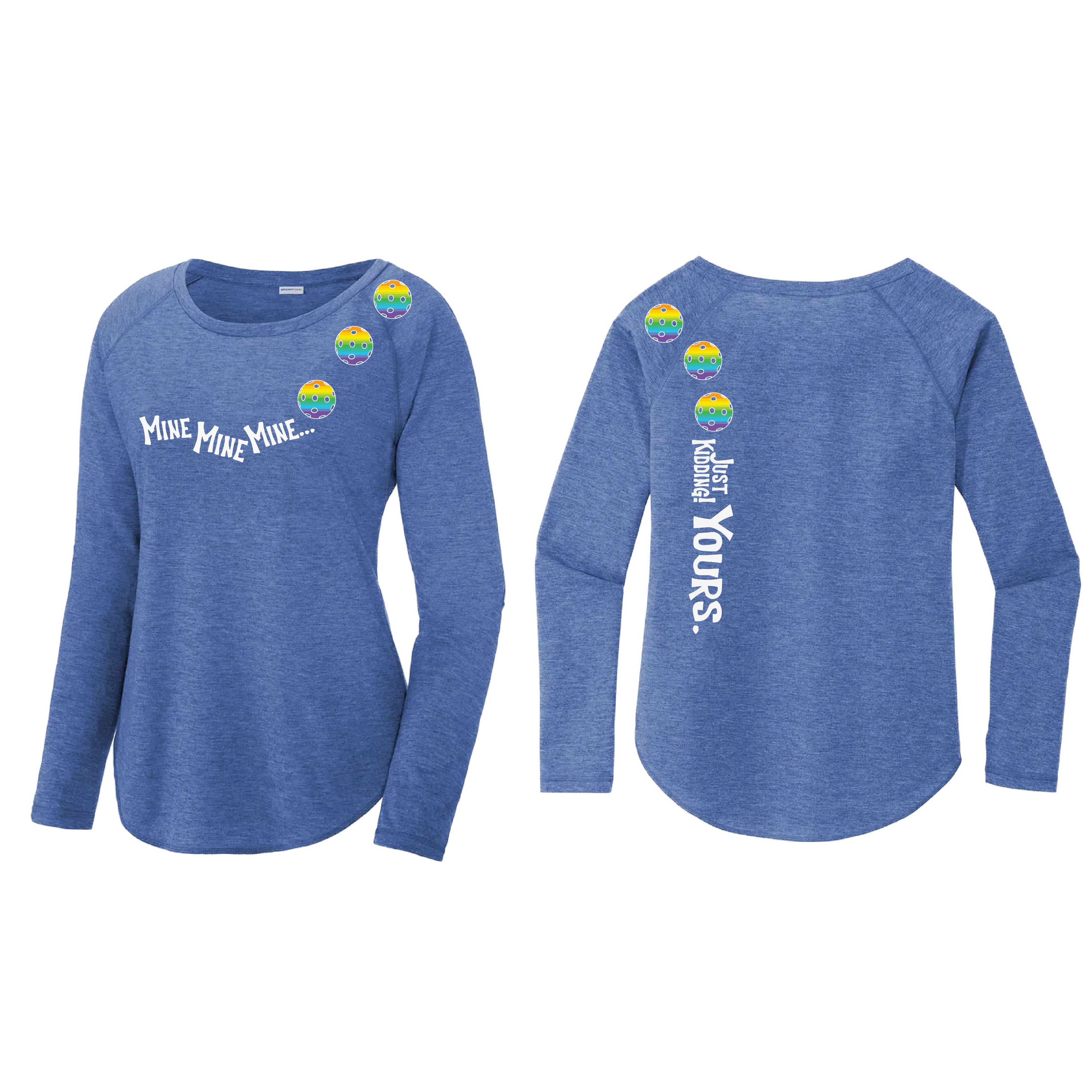 Mine JK Yours (Pickleball colors Green Rainbow Cyan or Pink)| Women's Long Sleeve Scoop Neck Pickleball Shirts | 75/13/12 poly/cotton/rayon