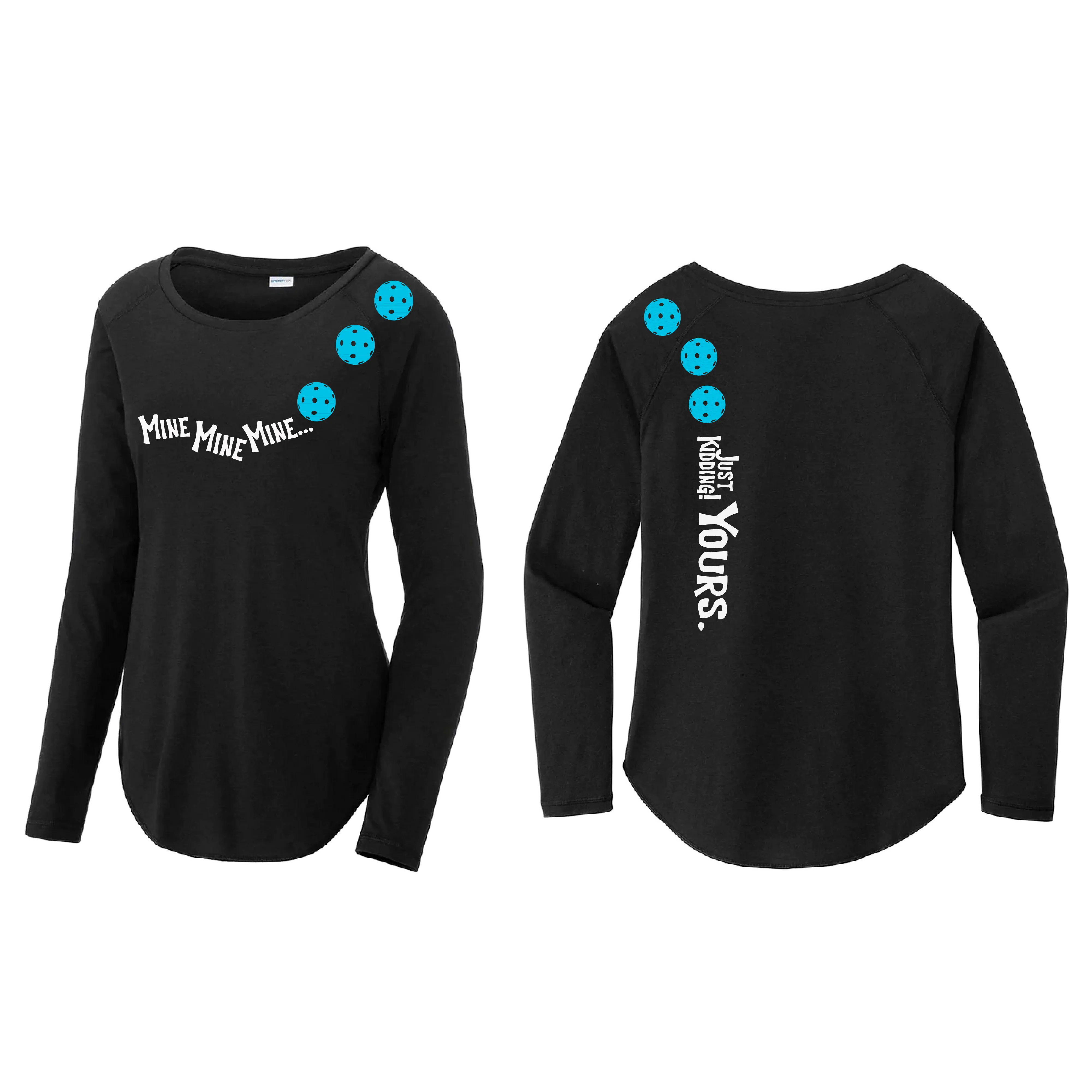 Mine JK Yours (Pickleball colors Green Rainbow Cyan or Pink)| Women's Long Sleeve Scoop Neck Pickleball Shirts | 75/13/12 poly/cotton/rayon