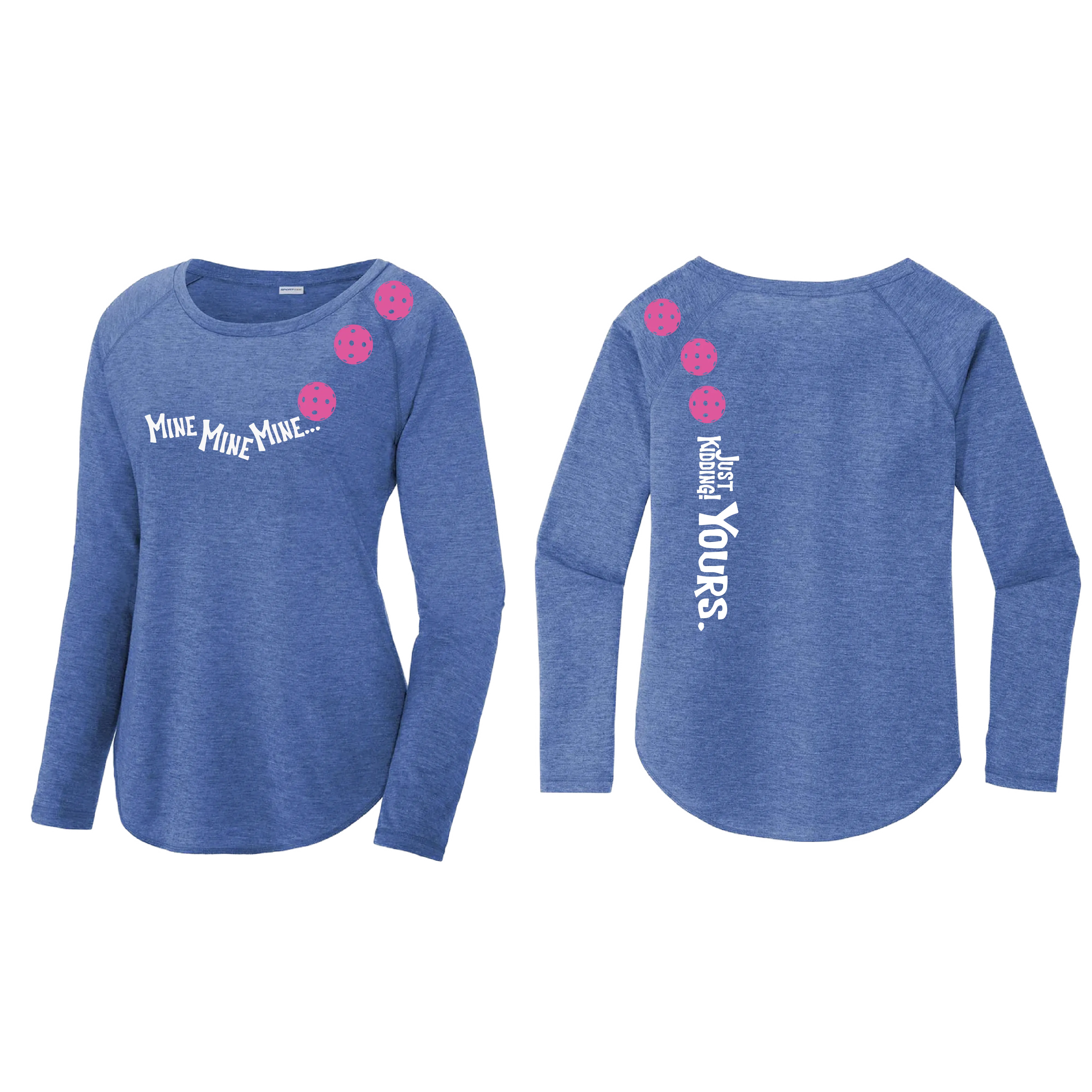 Mine JK Yours (Pickleball colors Green Rainbow Cyan or Pink)| Women's Long Sleeve Scoop Neck Pickleball Shirts | 75/13/12 poly/cotton/rayon