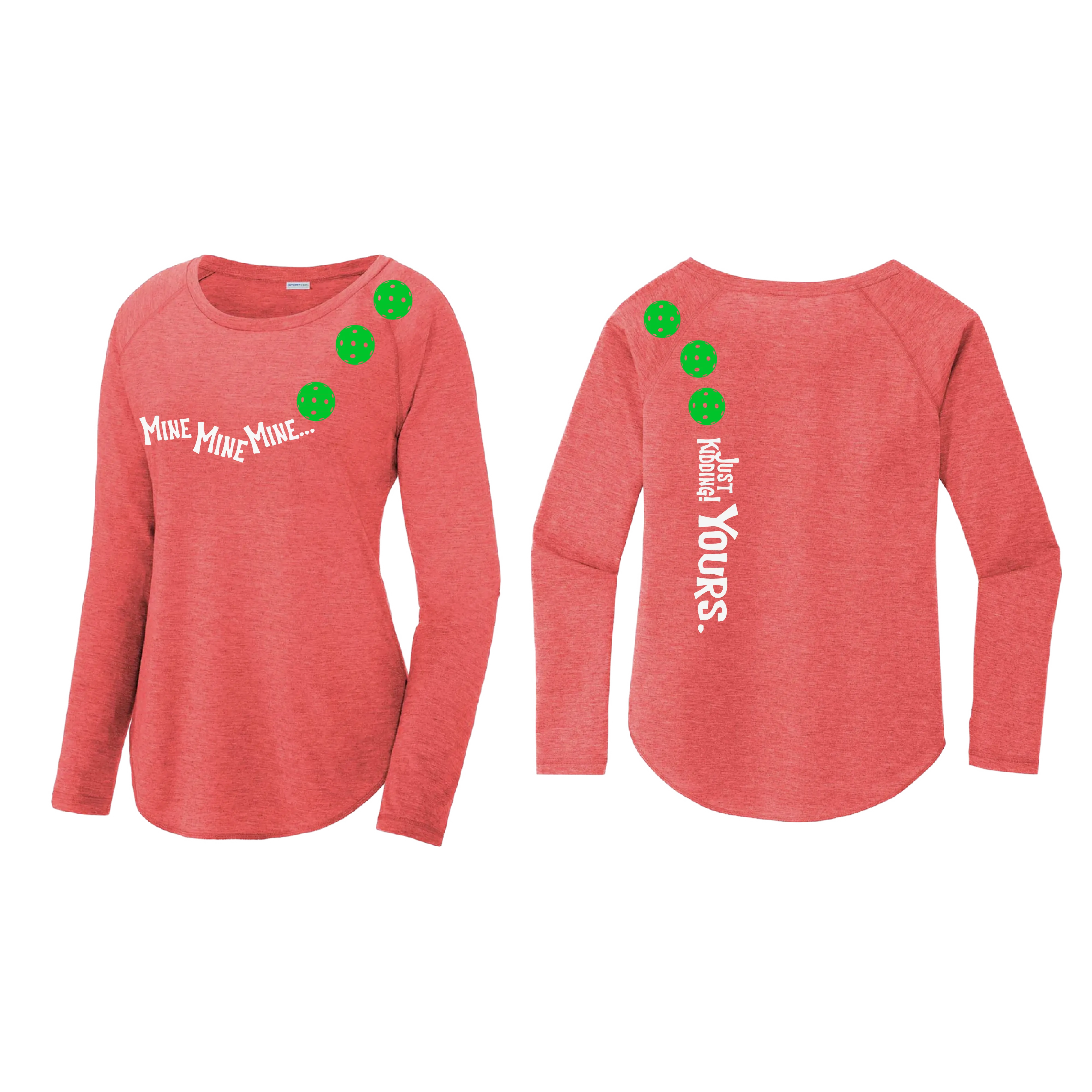 Mine JK Yours (Pickleball colors Green Rainbow Cyan or Pink)| Women's Long Sleeve Scoop Neck Pickleball Shirts | 75/13/12 poly/cotton/rayon