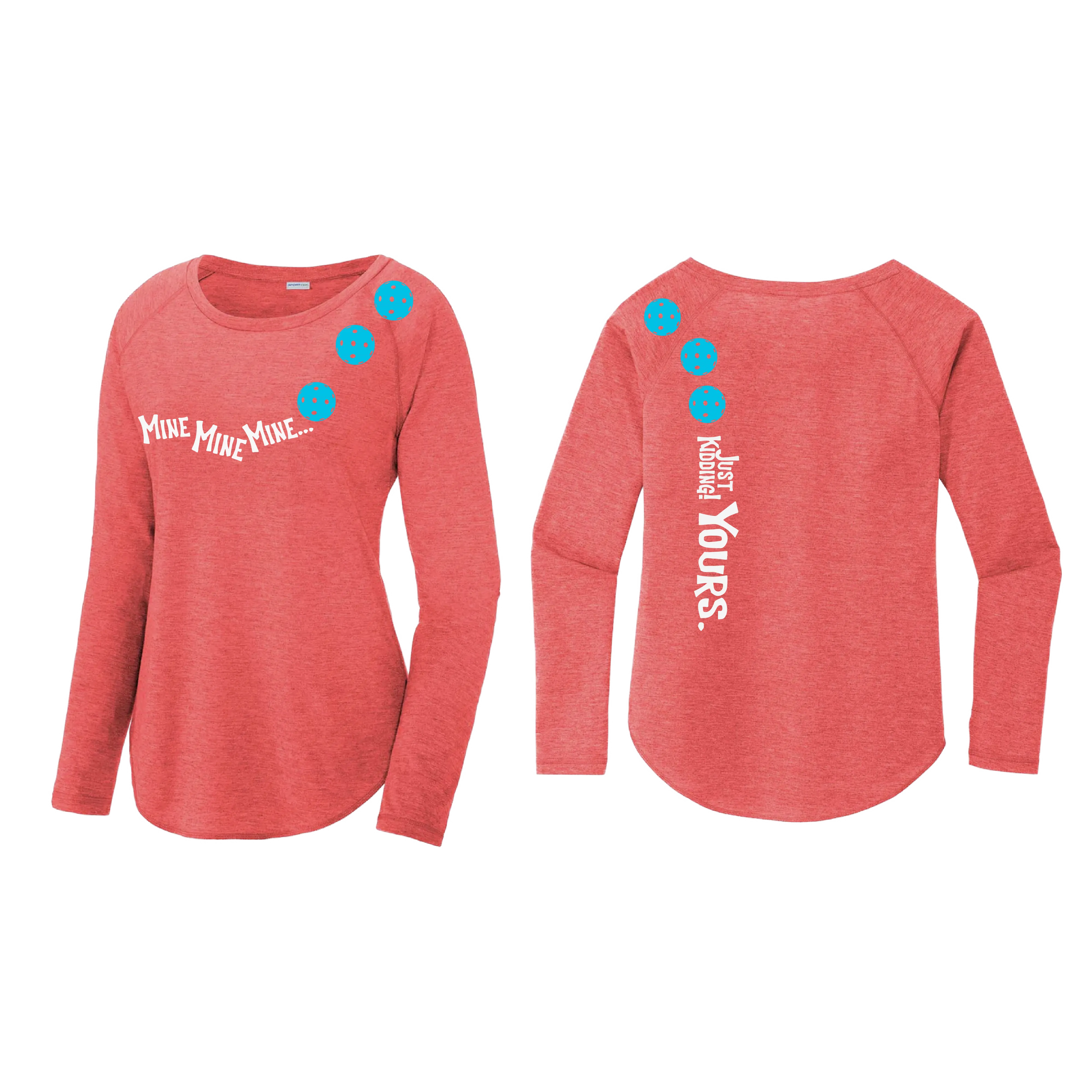 Mine JK Yours (Pickleball colors Green Rainbow Cyan or Pink)| Women's Long Sleeve Scoop Neck Pickleball Shirts | 75/13/12 poly/cotton/rayon