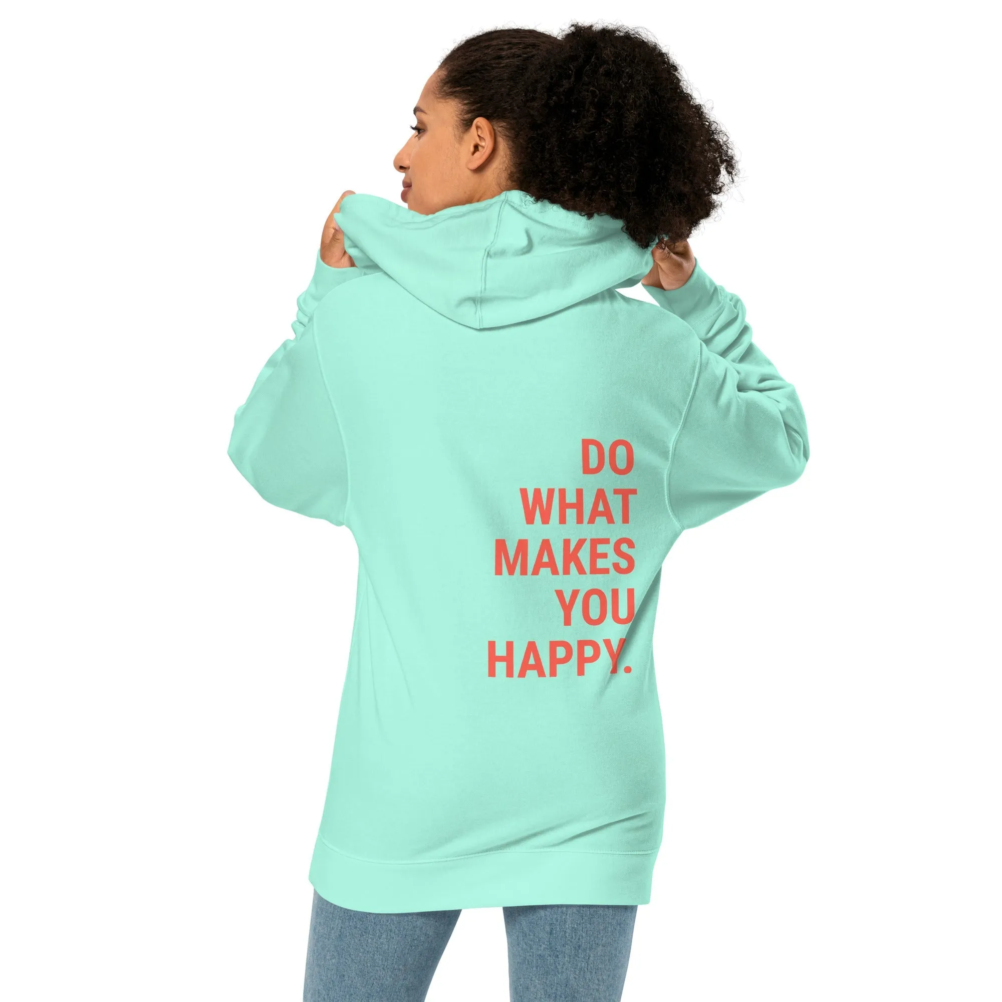 The Just Right Hoodie – Do What Makes You Happy