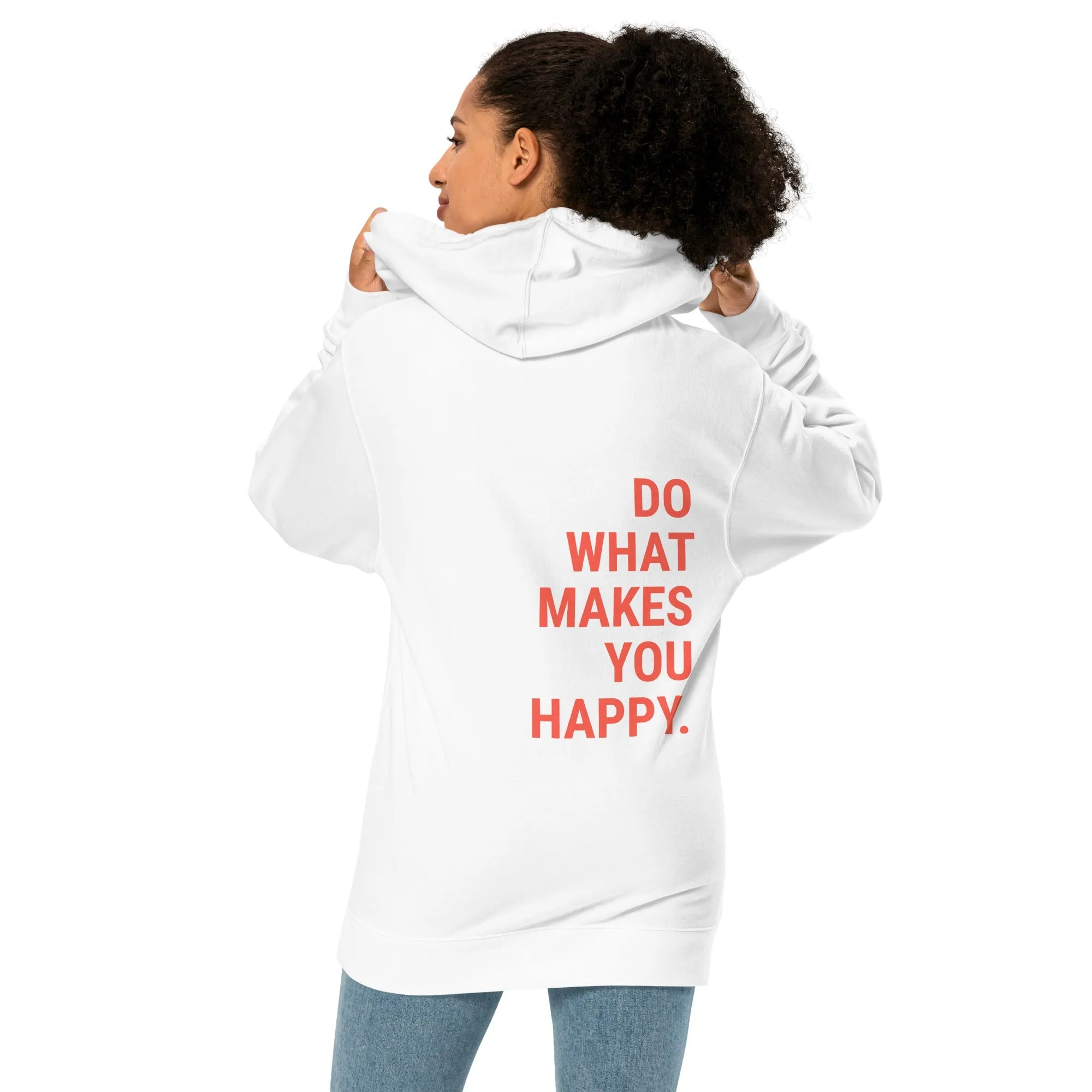 The Just Right Hoodie – Do What Makes You Happy