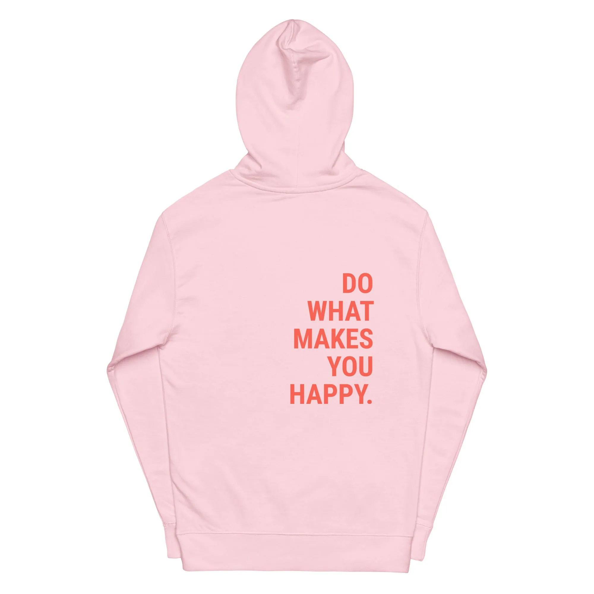 The Just Right Hoodie – Do What Makes You Happy