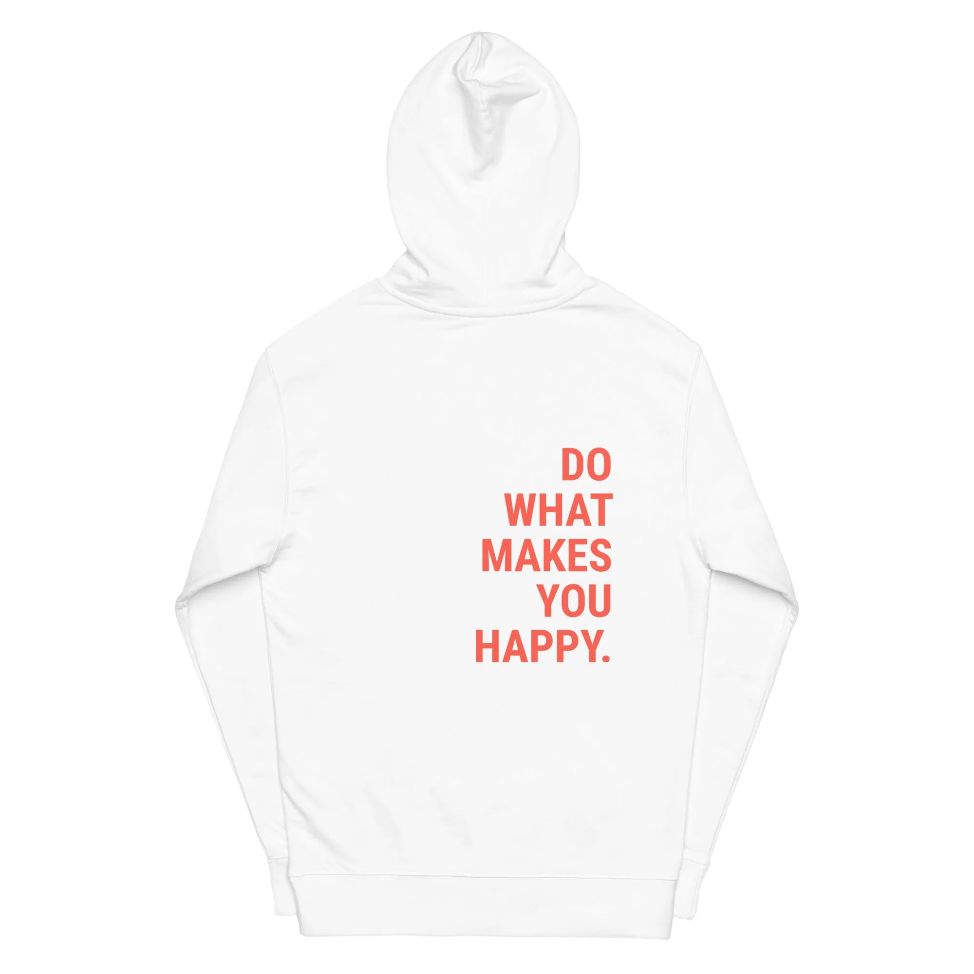 The Just Right Hoodie – Do What Makes You Happy