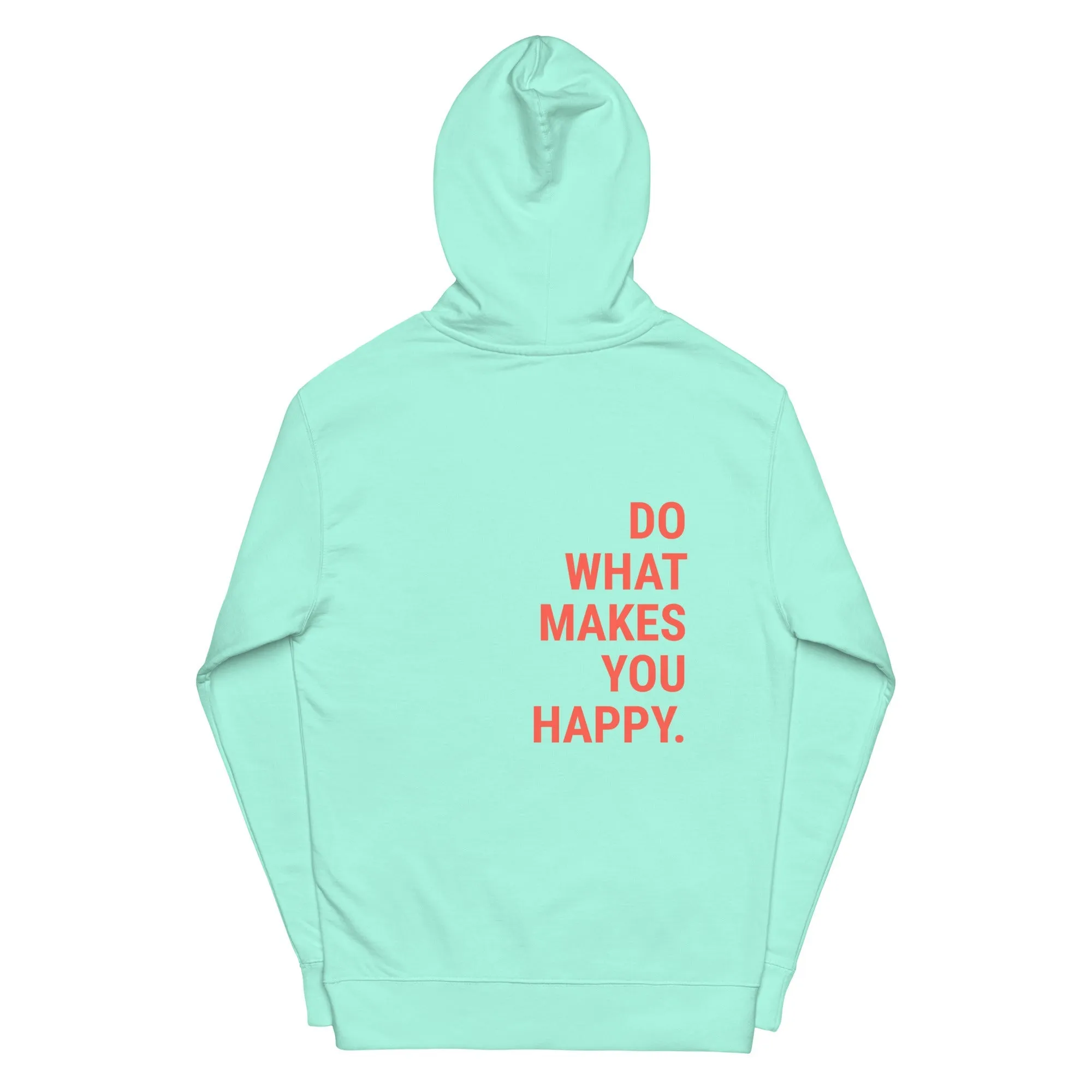 The Just Right Hoodie – Do What Makes You Happy