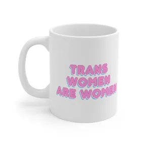 Trans Women Are Women Mug