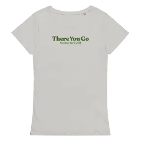 Women’s There You Go T-shirt